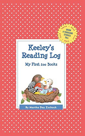 Keeley's Reading Log: My First 200 Books (GATST) by Martha Day Zschock 9781516249992