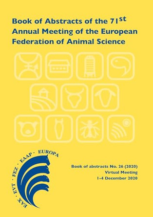 Book of Abstracts of the 71st Annual Meeting of the European Federation of Animal Science: Virtual meeting, December 1-4, 2020 by Scientific Committee 9789086863495