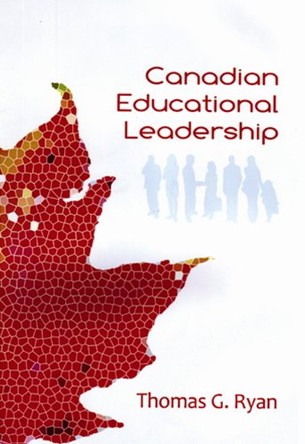 Canadian Educational Leadership by Thomas G Ryan 9781550593679