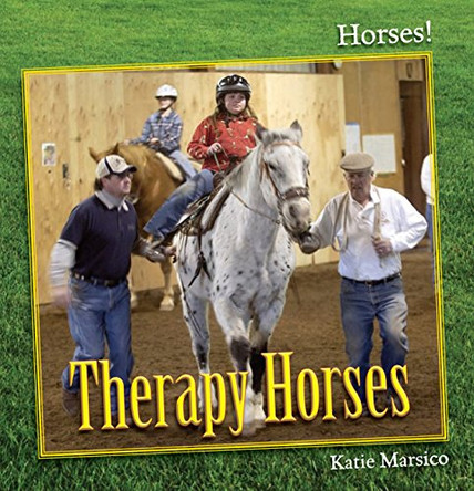 Therapy Horses by Katie Marsico 9781627120890