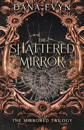 The Shattered Mirror by Dana Evyn 9781648986765