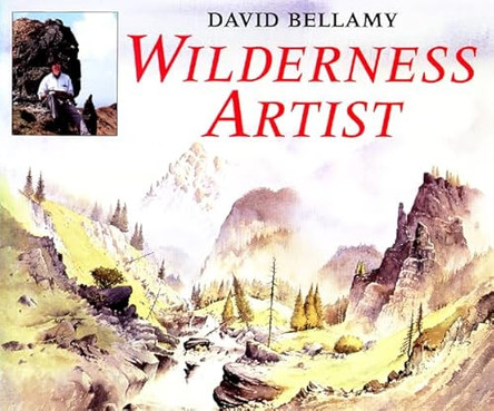 Wilderness Artist by David Bellamy 9780004127095 [USED COPY]