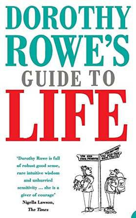 Dorothy Rowe’s Guide to Life by Dorothy Rowe 9780006384229 [USED COPY]
