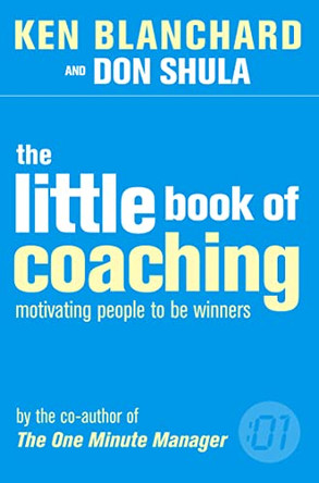The Little Book of Coaching (The One Minute Manager) by Kenneth Blanchard 9780007122202 [USED COPY]