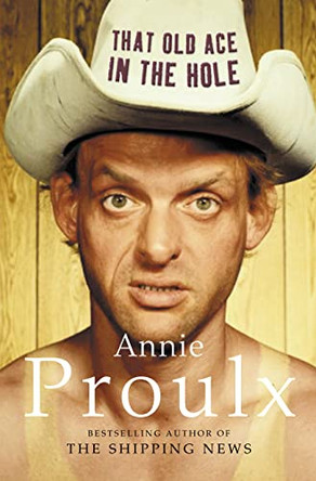 That Old Ace in the Hole by Annie Proulx 9780007151516 [USED COPY]
