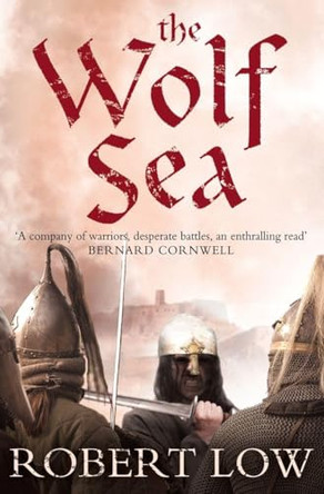 The Wolf Sea (The Oathsworn Series, Book 2) by Robert Low 9780007215331 [USED COPY]