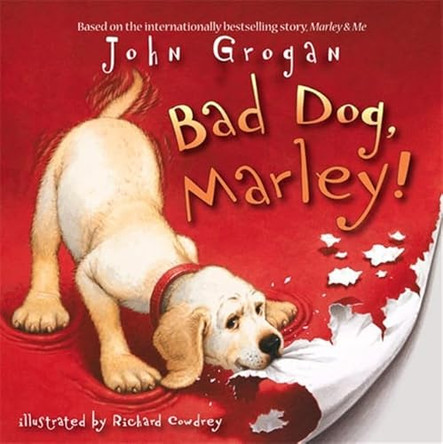 Bad Dog, Marley! by John Grogan 9780007254781 [USED COPY]