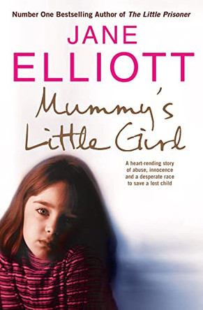 Mummy's Little Girl: A desperate race to save a lost child by Jane Elliott 9780007263974 [USED COPY]