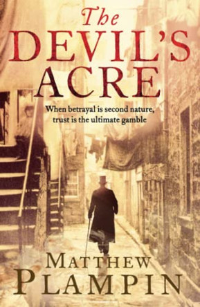 The Devil’s Acre by Matthew Plampin 9780007273973 [USED COPY]