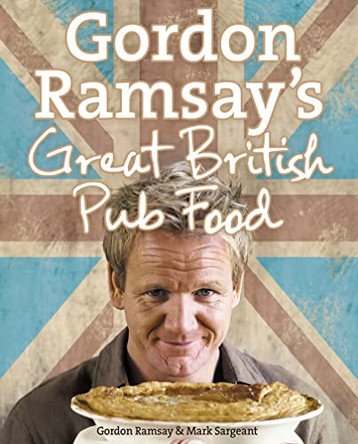 Gordon Ramsay's Great British Pub Food by Gordon Ramsay 9780007289820 [USED COPY]