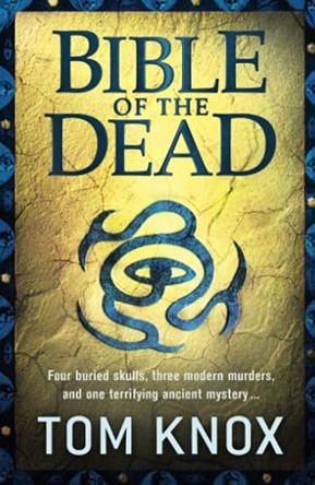 Bible of the Dead by Tom Knox 9780007344031 [USED COPY]