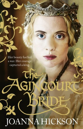The Agincourt Bride by Joanna Hickson 9780007446971 [USED COPY]