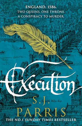 Execution (Giordano Bruno, Book 6) by S. J. Parris 9780007481293 [USED COPY]