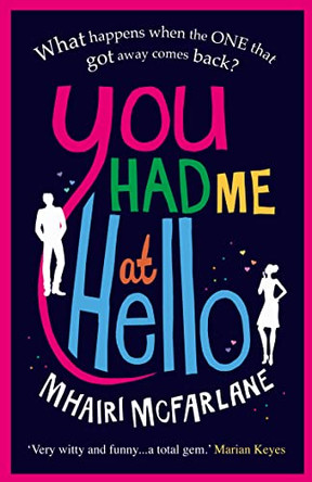 You Had Me At Hello by Mhairi McFarlane 9780007488056 [USED COPY]