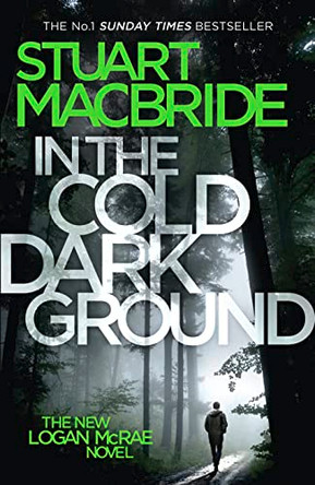 In the Cold Dark Ground (Logan McRae, Book 10) by Stuart MacBride 9780007494644 [USED COPY]