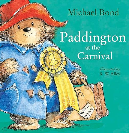 Paddington at the Carnival by Michael Bond 9780007943203 [USED COPY]