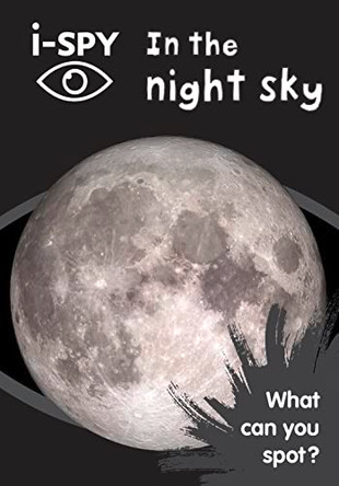 i-SPY In the night sky: What can you spot? (Collins Michelin i-SPY Guides) by i-SPY 9780008182816 [USED COPY]