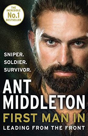 First Man In: Leading from the Front by Ant Middleton 9780008245719 [USED COPY]
