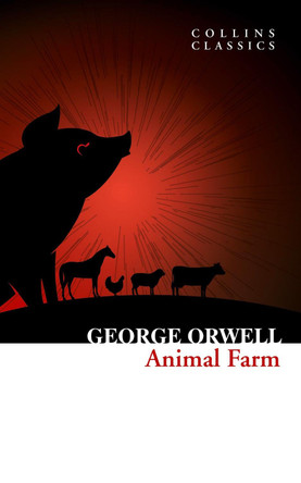 Animal Farm (Collins Classics) by George Orwell