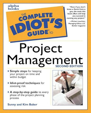 The Complete Idiot's Guide to Project Management by Kim Baker 9780028639208 [USED COPY]