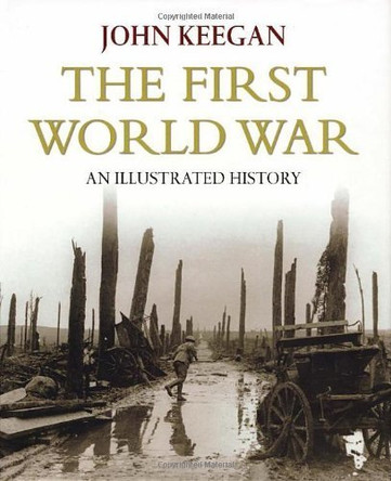 First World War by John Keegan 9780091793920 [USED COPY]
