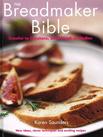 The Breadmaker Bible by Karen Saunders 9780091889258 [USED COPY]