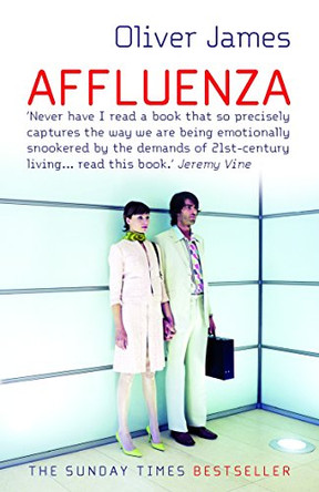 Affluenza by Oliver James 9780091900113 [USED COPY]