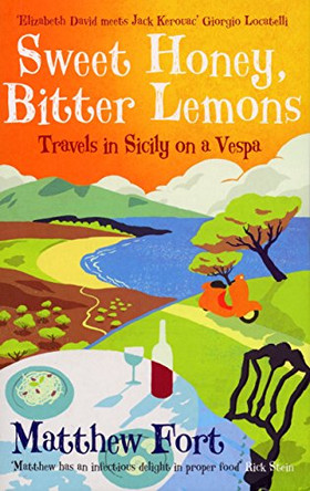 Sweet Honey, Bitter Lemons: Travels in Sicily on a Vespa by Matthew Fort 9780091910808 [USED COPY]