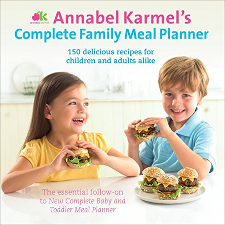 Annabel Karmel's Complete Family Meal Planner by Annabel Karmel 9780091932190 [USED COPY]