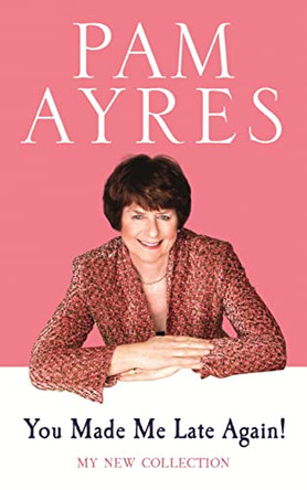 You Made Me Late Again! by Pam Ayres 9780091940461 [USED COPY]