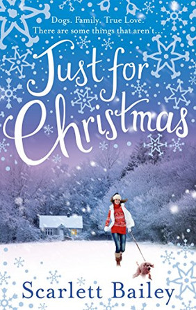 Just For Christmas: The most heart-warming festive romance of 2019 by Scarlett Bailey 9780091953546 [USED COPY]