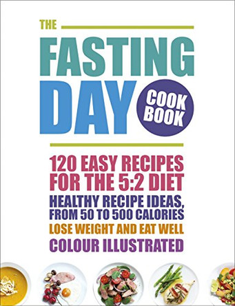The Fasting Day Cookbook: 120 easy recipes for the 5:2 diet by  9780091955861 [USED COPY]