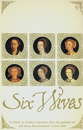 Six Wives: The Queens of Henry VIII by David Starkey 9780099437246 [USED COPY]