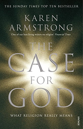 The Case for God: What religion really means by Karen Armstrong 9780099524038 [USED COPY]