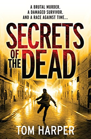 Secrets of the Dead by Tom Harper 9780099547853 [USED COPY]