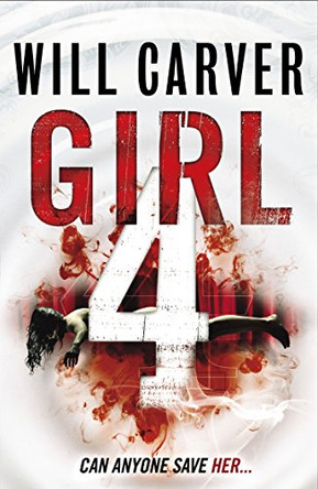 Girl 4 by Will Carver 9780099551034 [USED COPY]