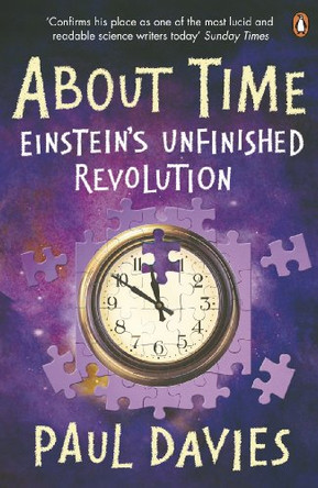 About Time: Einstein's Unfinished Revolution by Paul Davies 9780140174618 [USED COPY]