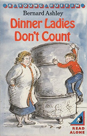 Dinner Ladies Don't Count by Bernard Ashley 9780140315936 [USED COPY]