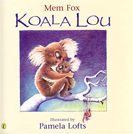 Koala Lou: a charming picture book from the award-winning author of Where is the Green Sheep? by Mem Fox 9780140540635 [USED COPY]