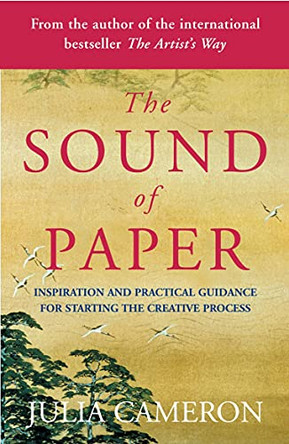 The Sound of Paper: Inspiration and Practical Guidance for Starting the Creative Process by Julia Cameron 9780141018690 [USED COPY]