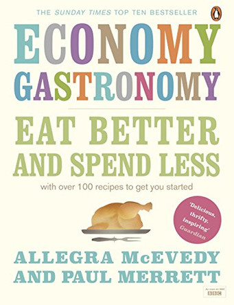 Economy Gastronomy: Eat well for less by Allegra McEvedy 9780141045504 [USED COPY]