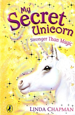 My Secret Unicorn: Stronger Than Magic by Linda Chapman 9780141313450 [USED COPY]