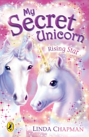 My Secret Unicorn: Rising Star by Linda Chapman 9780141320236 [USED COPY]
