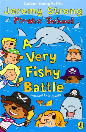 Pirate School: A Very Fishy Battle by Jeremy Strong 9780141320960 [USED COPY]