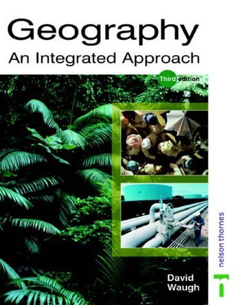 Geography an Integrated Approach by David Waugh 9780174447061 [USED COPY]