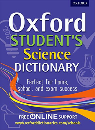 Oxford Student's Science Dictionary by Oxford Dictionaries 9780192733580 [USED COPY]