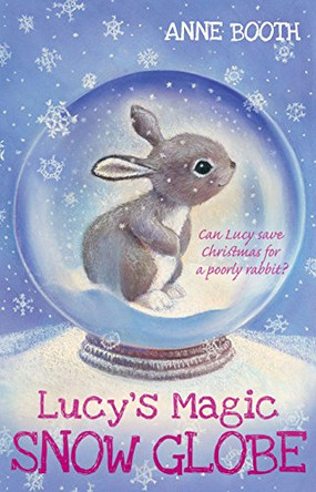 Lucy's Magic Snow Globe by Anne Booth 9780192743312 [USED COPY]