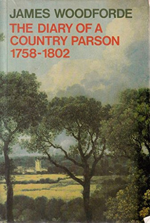 The Diary of a Country Parson, 1758-1802 by James Woodforde 9780192812414 [USED COPY]