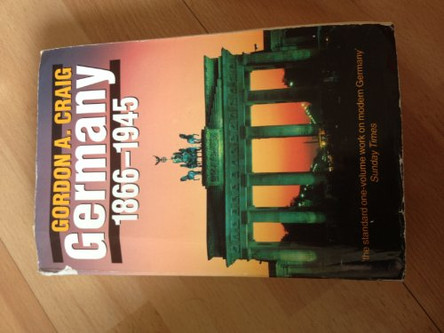 Germany 1866-1945 by Gordon A. Craig 9780192851017 [USED COPY]