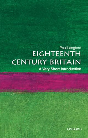 Eighteenth-Century Britain: A Very Short Introduction by Paul Langford 9780192853998 [USED COPY]